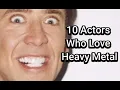 Lagu 10 Actors Who Love Heavy Metal