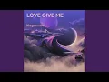Download Lagu Love Give Me
