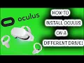 HOW TO INSTALL OCULUS APP ON A DIFFERENT DRIVE OTHER THAN C