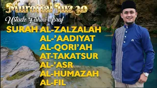 Download Murottal Juz 30 Merdu Ustadz Fahmi Asraf Surah Al Zalzalah - Al Fil MP3