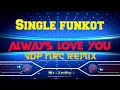 SINGLE FUNKOT ALWAYS LOVE YOU