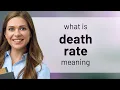 Death rate definition of DEATH RATE