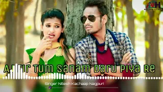 singer kasav kasriya new nagpuri dj song aj fir pike aya hai tum