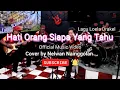 Download Lagu Hati Orang Siapa Yang Tahu - Lagu Loela Drakel | Official Music Video - Cover by Nelwan Nainggolan