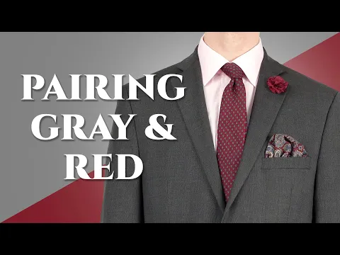 How To Pair Gray & Red Color Combinations In Menswear