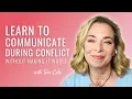 How to Effectively Communicate During Conflict Without Making it Worse - Terri Cole
