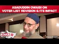 Download Lagu Asaduddin Owaisi On Voter List Revision And Its Impact On Bihar Elections