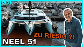 Wir suchen das größte Boot für 700.000€ Budget! Ist die Neel 51 die Lösung?