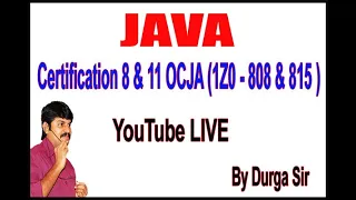 Java Certification 8 11 OCJA 1Z0 - 808 815 Certification Live Stream by Durga Sir