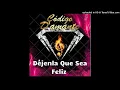 DEJENLA QUE SEA FELIZ     Grupo  CODIGO D`amante Chacho y su Vagancia