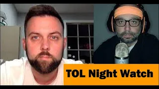 End Times TOLing With BRO TYLER Night Watch With Bro Chooch 