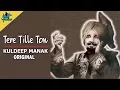 Download Lagu Tere Tille Ton Kuldeep Manak (FULL AUDIO SONG) | Original
