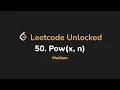 50 Pow x n Leetcode Unlocked - Python