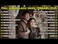 Download Lagu FULL ALBUM SABAR - SADEWOK FULL ALBUM - PLAYLIST LAGU JAWA TERPOPULER 2025