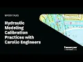 Water Talk Hydraulic Modeling Calibration Practices with Carollo Engineers