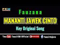 Download Lagu Fauzana - MANANTI JAWEK CINTO [ Karaoke ] Nada original song