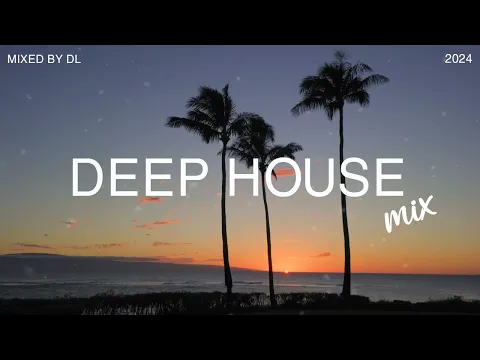 Download MP3 Deep House Mix 2024 Vol.132 | Mixed By DL Music