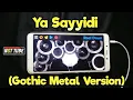 Download Lagu Ya Sayyidi (Gothic Metal Version) - Real Drum Cover