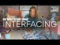 We Need to Talk About INTERFACING Slow Sewing Update 3 Tools Saving My Life