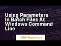 using parameters in batch files at windows command line