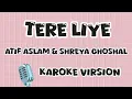 Lagu Tere liye 🫵 full song (Karaoke🎤 Version With LYRICS) by AtifAslam \u0026 Shreya Ghoshal #100k #viral 