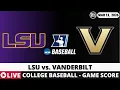 LSU VS VANDERBILT College Baseball Game Score Radio Play-by-Play