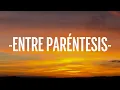Shakira, Grupo Frontera - Entre Paréntesis (Letra/Lyrics)
