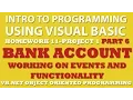Visual Basic Programming Challenge 11-1 Part 6 Bank Account VB net Object Oriented Programming