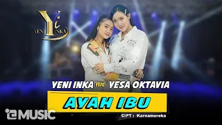 Download Yeni Inka feat. Yesa Oktavia - Ayah Ibu (Official Music Yi Production) MP3