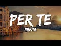 Download Lagu Ernia - PER TE (Testo/Lyrics)