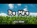 Download Lagu ITA MIRA - LAGU ANAK INDONESIA