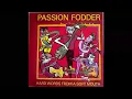 Lagu Hard Words from a Soft Mouth - Passion Fodder (1985) - FULL ALBUM