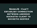 NodeJS Can t establish connection between android socketio client to socketio server