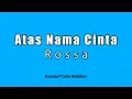 Download Lagu Atas Nama Cinta - Rossa (Karaoke HD) Nada Wanita