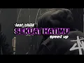 Download Lagu last child | SEKUAT HATIMU speed up