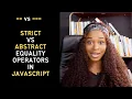 Strict Vs Abstract Equality Operators in JavaScript