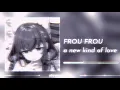 Download Lagu frou frou - a new kind of love (slowed n reverb)