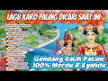 Lagu Lagu Karo Viral Paling Dicari Tahun Ini || Top Pilihan Terbaik Sering Diputar \