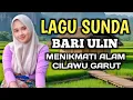 Download Lagu LAGU POP SUNDA LAWAS BARI ULIN MENIKMATI PEMANDANGAN ALAM CILAWU GARUT LAAGU SUNDA TOP HITS