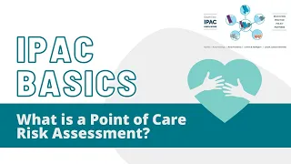 IPAC Basics - What is a Point of Care Risk Assessment