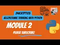 ALGORITHMIC THINKING WITH PYTHON - MODULE 2 PART 1