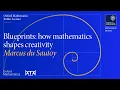 Blueprints how mathematics shapes creativity - Marcus du Sautoy
