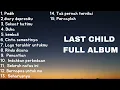 Download Lagu Last child full album _lagu yang cocok untuk didengar saat tidur_ Last child full album