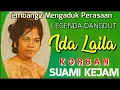 Download Lagu LAGU2 MENGADUK PERASAAN, IDA LAILA KORBAN SUAMI KEJAM
