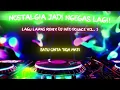 Download Lagu 🎧 Lagu Lawas Remix DJ Indo Bounce Vol. 3 | Nostalgia Jadi Ngegas Lagi!