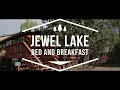 Jewel Lake Bed and Breakfast Tour