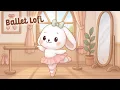 Download Lagu Let's Ballet by Bunny Lofi 🎧💕 4 Hour Happy Lofi Song ✨ Cute Lofi 📌 relaxing music 🎀 Lofi Hip Hop