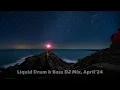 Download Lagu Liquid Drum \u0026 Bass DJ Mix, April'24