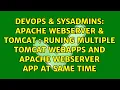 Apache webserver Tomcat Runing multiple tomcat webapps and apache webserver app at same time