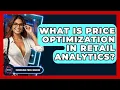 What Is Price Optimization In Retail Analytics - Emerging Tech Insider